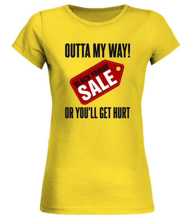 Outta MyWay! Black Friday Sale Tshirt - Front