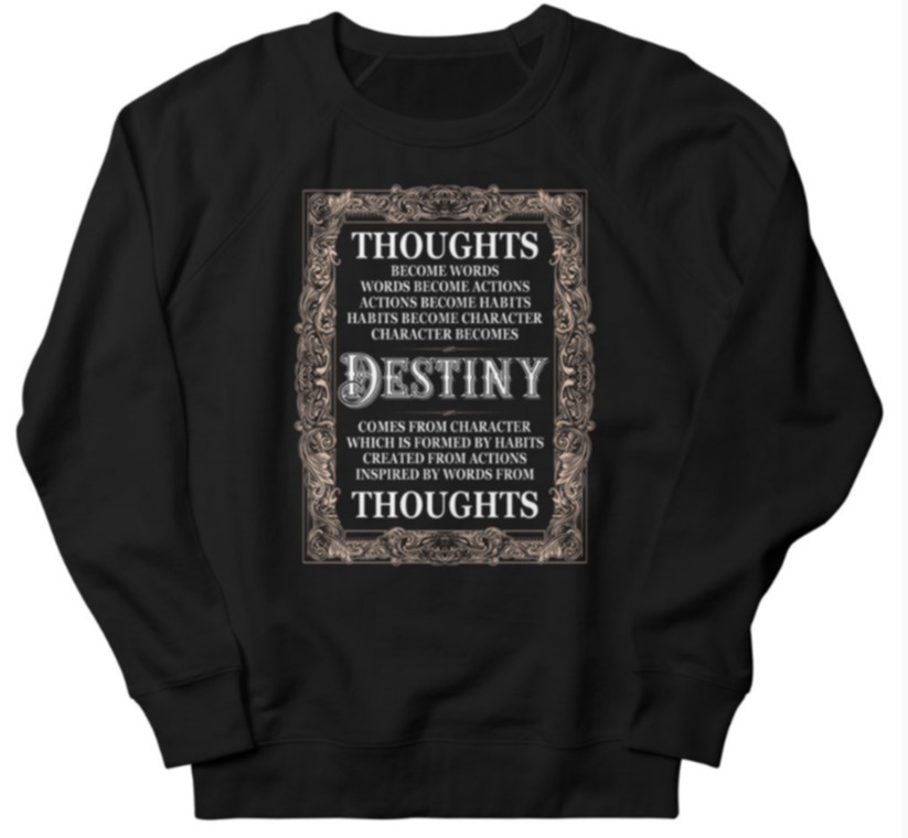 Your Thoughts Create Your Destiny - Black Sweatshirt image